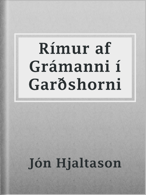 Title details for Rímur af Grámanni í Garðshorni by Jón Hjaltason - Available